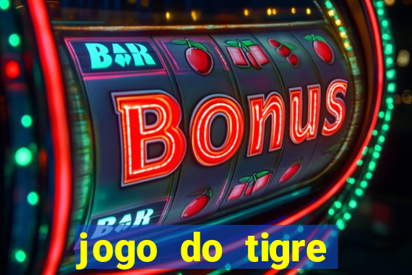 jogo do tigre minimo 1 real